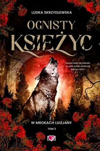 Ognisty księżyc. W mrokach Luizjany. Tom 3 - Horror, fantastyka grozy - miniaturka - grafika 1