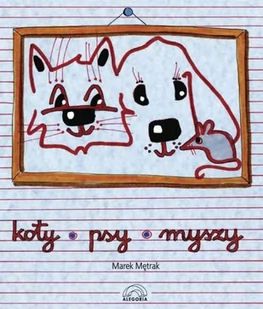 Marek Mętrak Koty, psy, myszy - Książki edukacyjne - miniaturka - grafika 1