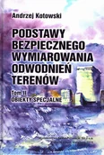 Technika - Podstawy bezpiecznego wymiarowania odwodnień terenów. Tom 2. Obiekty specjalne. - miniaturka - grafika 1