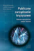 E-booki - nauka - Publiczne zarządzanie kryzysowe. Budowa repozytorium metod i technik - miniaturka - grafika 1