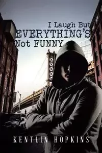 Page Publishing, Inc. I Laugh But Everything's Not Funny - Hopkins Kentlin - Obcojęzyczne kryminały i powieści sensacyjne - miniaturka - grafika 1