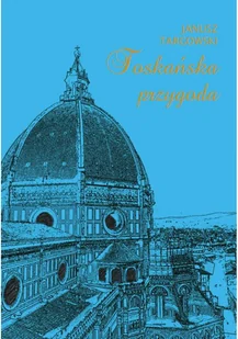 Toskańska przygoda - Przewodniki Toskańska przygoda - Przewodniki - miniaturka - grafika 1