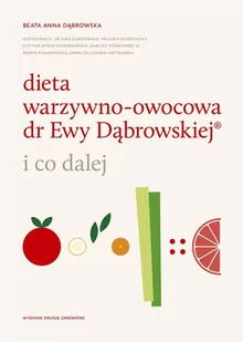 Dieta warzywno-owocowa dr Ewy Dąbrowskiej Dąbrowska Beata Anna - Poradniki hobbystyczne - miniaturka - grafika 2
