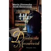 Literatura obyczajowa - Prószyński Dziedziczka z Moczarowisk Jacek Skowroński, Maria Ulatowska - miniaturka - grafika 1