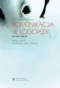 Pedagogika i dydaktyka - Wydawnictwo Naukowe UMK Komunikacja w logopedii Terapia, wspomaganie, wsparcie - Wydawnictwo Naukowe UMK - miniaturka - grafika 1