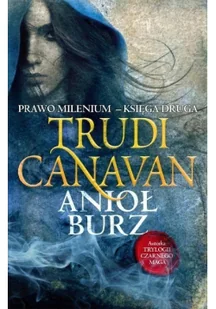 Galeria Książki Prawo milenium. Księga 2. Anioł burz - Trudi Canavan - Fantasy - miniaturka - grafika 2