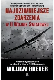 Najdziwniejsze zdarzenia w II wojnie światowej - William Breuer - Militaria i wojskowość - miniaturka - grafika 1
