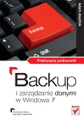 Systemy operacyjne i oprogramowanie - Backup i zarządzanie danymi w Windows 7. Praktyczny podręcznik - miniaturka - grafika 1