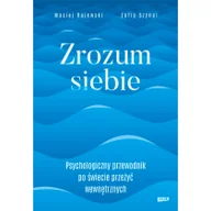 Pozostałe książki - Zrozum siebie. Psychologiczny przewodnik po świecie przeżyć wewnętrznych - miniaturka - grafika 1