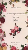 Poezja - Bolesław Leśmian W malinowym chruśniaku, Trzy róże, Ballady - mamy na stanie, wyślemy natychmiast - miniaturka - grafika 1