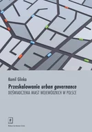 Felietony i reportaże - Przeskalowanie urban governance - miniaturka - grafika 1