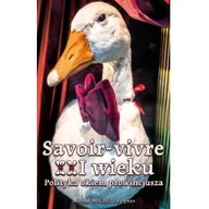 Pedagogika i dydaktyka - Alternatywne Savoir-vivre XXI wieku Polityka okiem prowincjusza - miniaturka - grafika 1