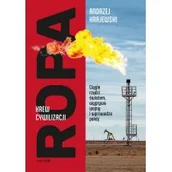 Felietony i reportaże - Ropa. Krew cywilizacji - miniaturka - grafika 1