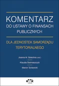 Poradniki hobbystyczne - ODDK Komentarz do ustawy o finansach publicznych dla jednostek samorządu terytorialnego Joanna M. Salachna, Klaudia Stelmaszczyk, Marcin Tyniewicki - miniaturka - grafika 1