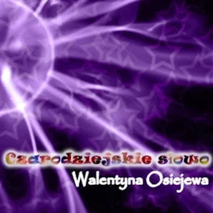 Czarodziejskie słowo Walentyna Osiejewa - Audiobooki dla dzieci i młodzieży Czarodziejskie słowo Walentyna Osiejewa - Audiobooki dla dzieci i młodzieży - miniaturka - grafika 1