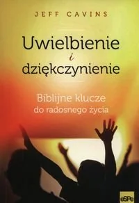 Uwielbienie i dziękczynienie - Religia i religioznawstwo - miniaturka - grafika 1