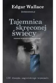 Tajemnica skręconej świecy - Edgar Wallace - Kryminały Tajemnica skręconej świecy - Edgar Wallace - Kryminały - miniaturka - grafika 1