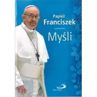 Aforyzmy i sentencje - Edycja Świętego Pawła Papież Franciszek Papież Franciszek. Myśli - miniaturka - grafika 1