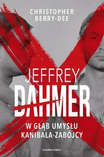 Jeffrey Dahmer: W głąb umysłu kanibala-zabójcy - E-booki - literatura faktu - miniaturka - grafika 1