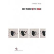 Poezja - Księgarnia Akademicka Sex machine i inne Tomasz Man - miniaturka - grafika 1