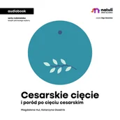Audiobooki - poradniki - Cesarskie cięcie i poród po cięciu cesarskim - miniaturka - grafika 1