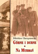 Podręczniki obcojęzyczne - LTW Górne i durne Na Murmań - Zdzisław Chrząstowski - miniaturka - grafika 1