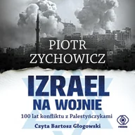 Audiobooki - historia - Izrael na wojnie. 100 lat konfliktu z Palestyńczykami - miniaturka - grafika 1