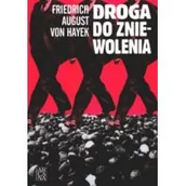 Filozofia i socjologia - Arcana Fridrich August Von Hayek Droga do zniewolenia - miniaturka - grafika 1