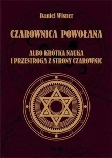 Graf-ika Czarownica powołana albo krótka nauka i przestroga z strony czarownic Wisner Daniel - Poradniki hobbystyczne - miniaturka - grafika 2