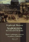 Historia świata - Napoleon V Fryderyk Masson Napoleon we własnym domu - miniaturka - grafika 1