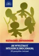 Materiały pomocnicze dla nauczycieli - Kształcenie zintegrowane jak wykształcić inteligencję emocjonalną - Schilling Dianne - miniaturka - grafika 1