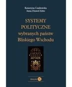 Polityka i politologia - Systemy polityczne wybranych państw Bliskiego Wschodu - Katarzyna Czajkowska, Anna Diawoł-Sitko - miniaturka - grafika 1