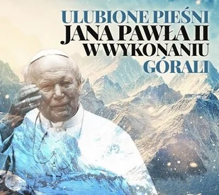 Soliton Ulubione Pieśni Jana Pawła II śpiewane przez górali - Świąteczna, kolędy - miniaturka - grafika 1