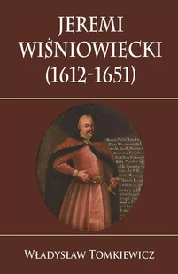 Jeremi Wiśniowiecki (1612-1651) - E-booki - historia - miniaturka - grafika 1