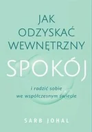 Poradniki hobbystyczne - Jak odzyskać wewnętrzny spokój i radzić sobie we współczesnym świecie - miniaturka - grafika 1
