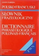 Książki do nauki języka francuskiego - Polsko francuski słownik frazeologiczny - miniaturka - grafika 1