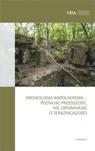 Archeologia wspólnotowa - poznając przeszłość... - Archeologia - miniaturka - grafika 1