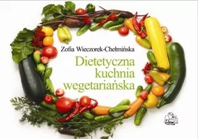 Wydawnictwo Lekarskie PZWL Dietetyczna kuchnia wegetariańska - Zofia Wieczorek-Chełmińska