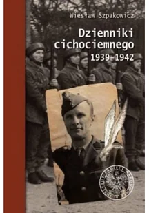 Dzienniki Cichociemnego 1939-1942 Wyd 2 Wiesław Szpakowicz - Biografie i autobiografie - miniaturka - grafika 2