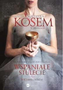 Wielka Litera Sułtanka Kösem w Haremie. Księga 1 - Demet Altinyeleklioglu - Powieści historyczne i biograficzne - miniaturka - grafika 2