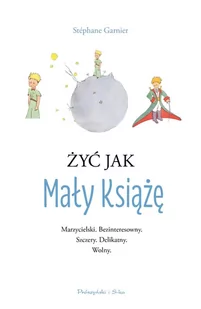 Żyć jak Mały Książę - E-booki - poradniki - miniaturka - grafika 1