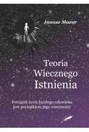Literatura popularno naukowa dla młodzieży - Teoria wiecznego istnienia - Janusz Mazur - miniaturka - grafika 1