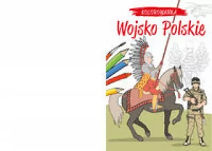 Kiełbasiński Krzysztof Kolorowanka Polskie wojsko - Powieści i opowiadania - miniaturka - grafika 2