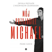 Biografie i autobiografie - Akcent Mój przyjaciel Michael - odbierz ZA DARMO w jednej z ponad 30 księgarń! - miniaturka - grafika 1