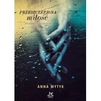 Feniks Przeszczepiona miłość Mytyk Anna - Literatura popularno naukowa dla młodzieży - miniaturka - grafika 1