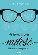 Poradniki psychologiczne - Duana Welch Prawdziwa miłość 10 kroków do trwałego związku - miniaturka - grafika 1