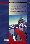 Podręczniki dla szkół wyższych - Płudowski Tomasz Komunikacja polityczna w amerykańskich kampaniach wyborczych - miniaturka - grafika 1