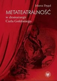Metateatralność w dramaturgii Carla Goldoniego - Książki o kulturze i sztuce - miniaturka - grafika 1