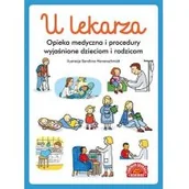 Książki medyczne - Centrum Edukacji Dziecięcej U lekarza Opieka medyczna i procedury wyjaśnione dzieciom i rodzicom - miniaturka - grafika 1