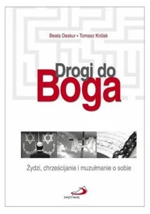Edycja Świętego Pawła Drogi do Boga. Żydzi, chrześcijanie i muzułmanie.. - Religia i religioznawstwo - miniaturka - grafika 1